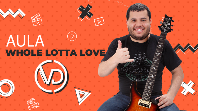 Whole Lotta Love - Videoaula